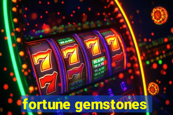 fortune gemstones