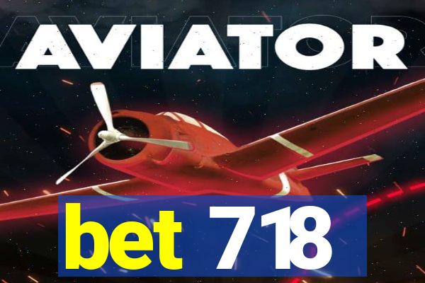 bet 718