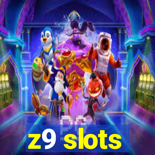 z9 slots