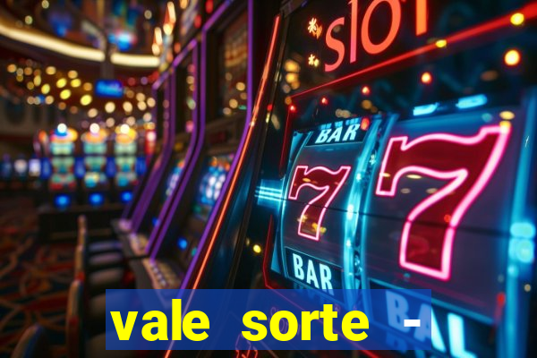 vale sorte - resultado hoje