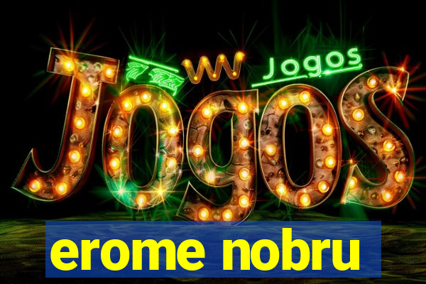 erome nobru