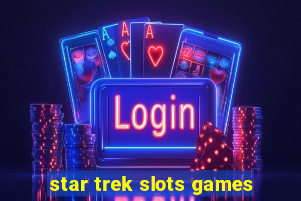 star trek slots games