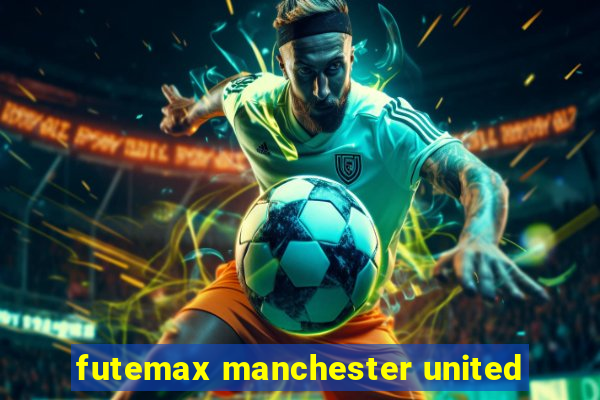 futemax manchester united