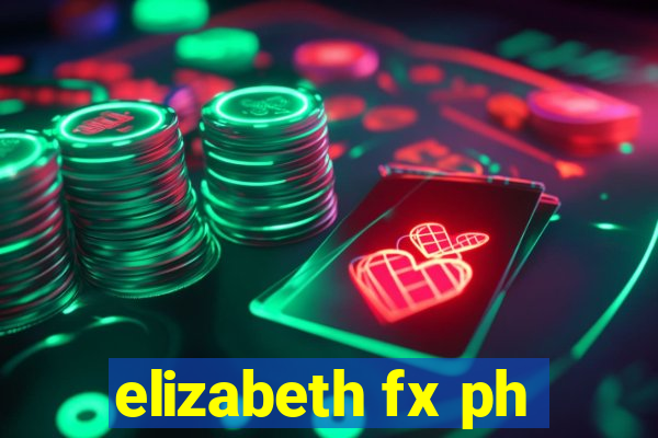 elizabeth fx ph