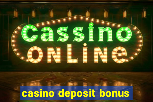 casino deposit bonus