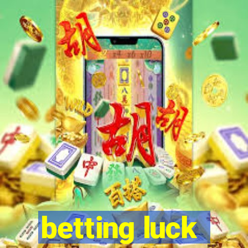 betting luck