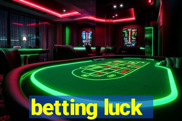 betting luck