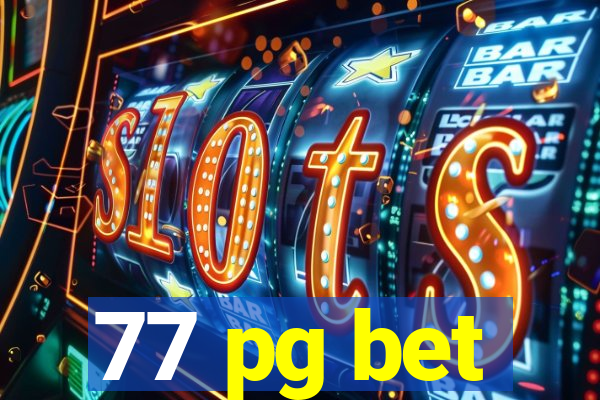 77 pg bet