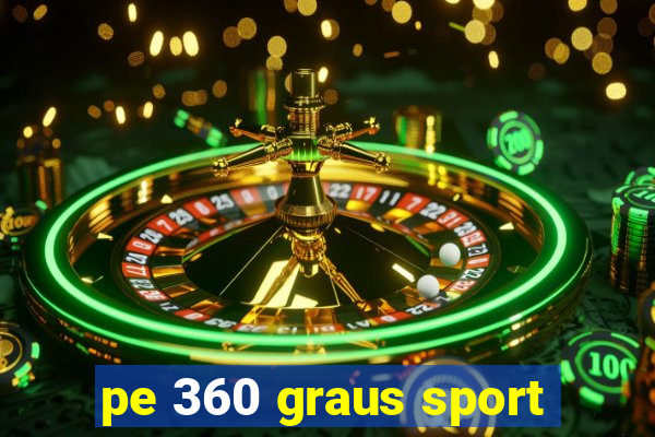 pe 360 graus sport