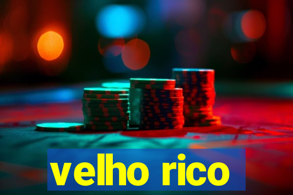 velho rico