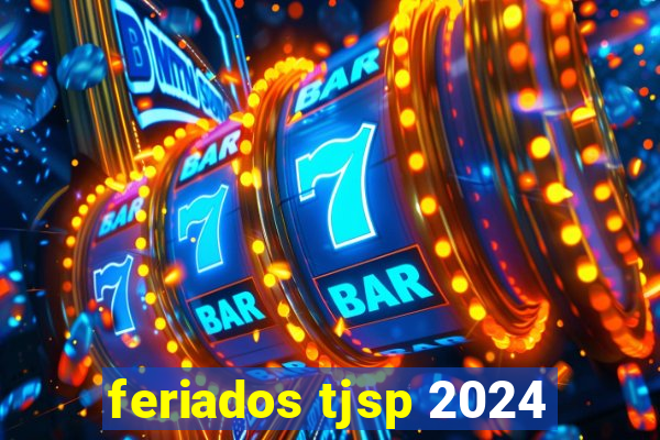 feriados tjsp 2024