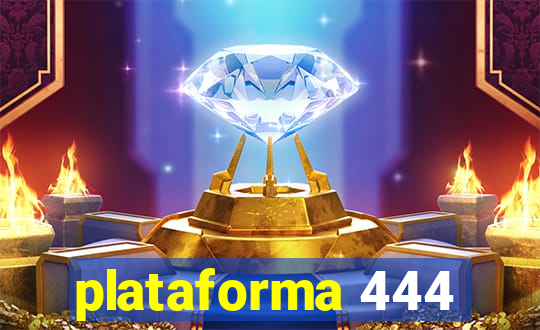 plataforma 444