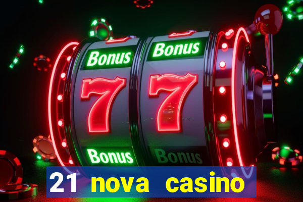 21 nova casino free download