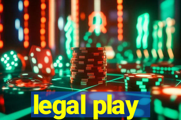 legal play