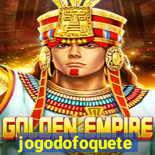 jogodofoquete