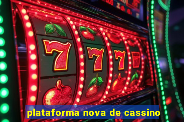 plataforma nova de cassino