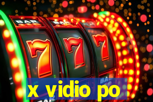 x vidio po