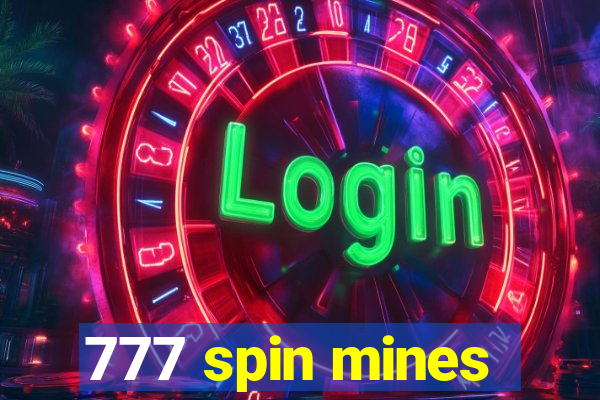 777 spin mines