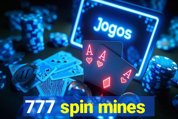 777 spin mines