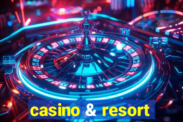 casino & resort