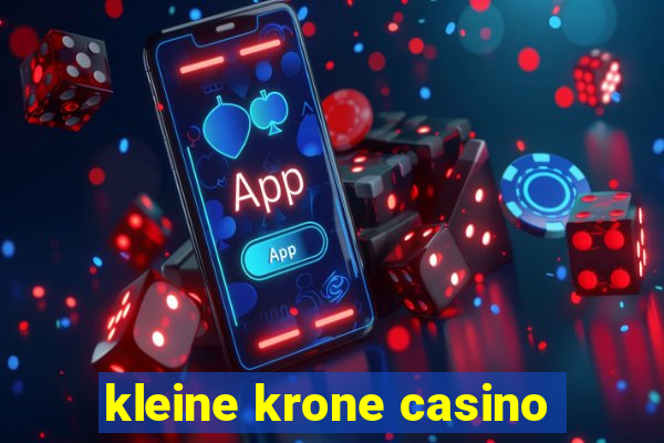 kleine krone casino