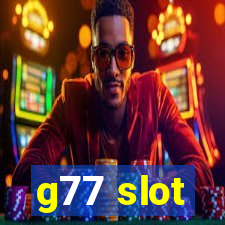 g77 slot