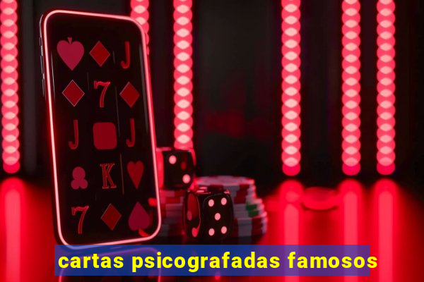 cartas psicografadas famosos