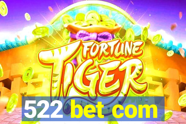 522 bet com