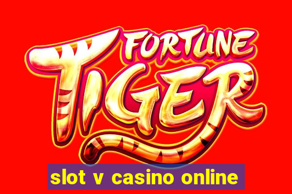 slot v casino online