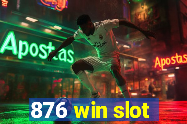 876 win slot