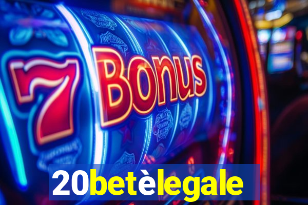 20betèlegale