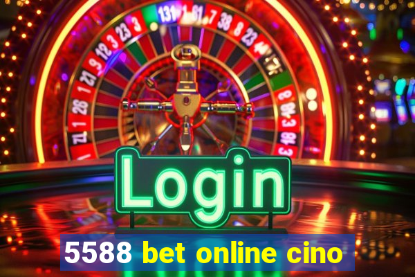 5588 bet online cino