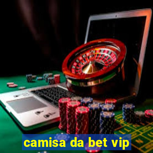 camisa da bet vip