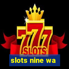 slots nine wa