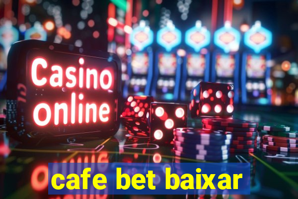 cafe bet baixar