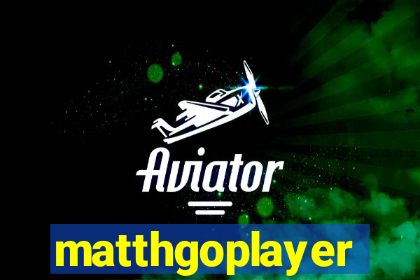 matthgoplayer