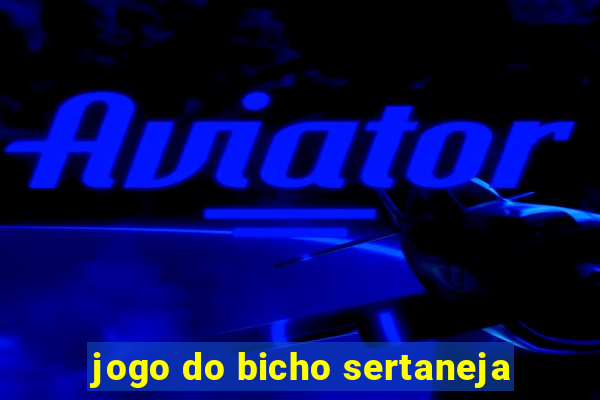 jogo do bicho sertaneja