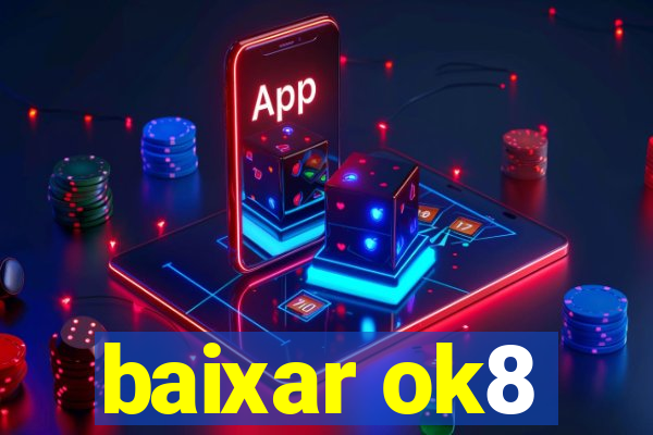 baixar ok8