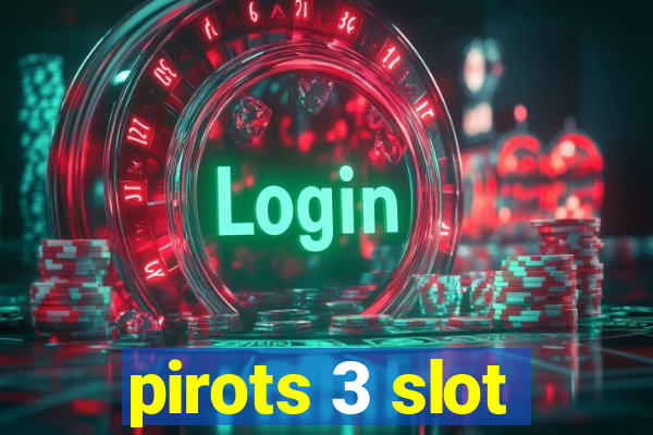 pirots 3 slot