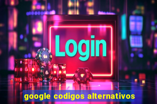 google codigos alternativos