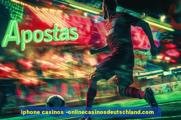 iphone casinos -onlinecasinosdeutschland.com