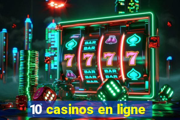 10 casinos en ligne