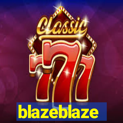 blazeblaze