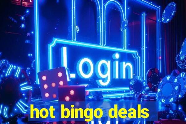 hot bingo deals