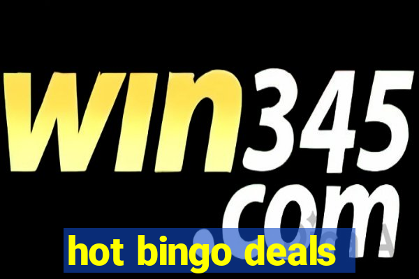 hot bingo deals