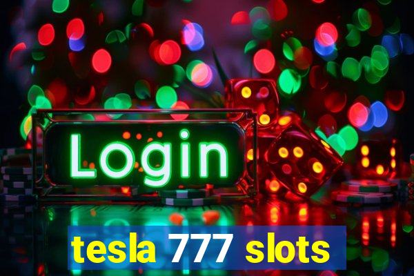 tesla 777 slots