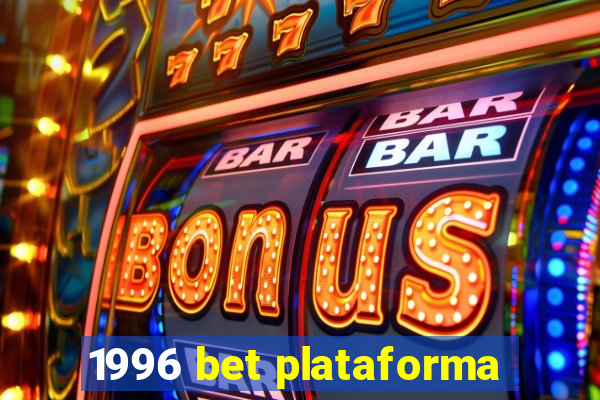 1996 bet plataforma