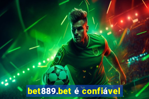 bet889.bet é confiável