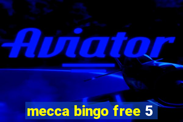 mecca bingo free 5