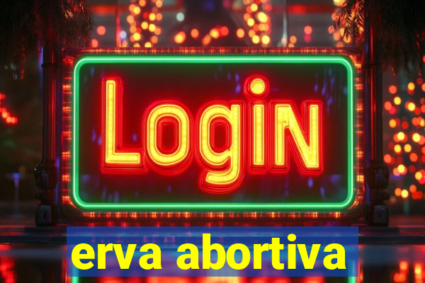 erva abortiva